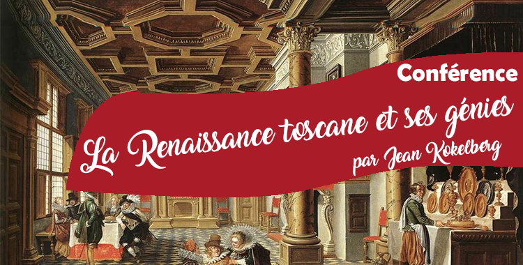 Conférence: La Renaissance Toscane Et Ses Génies Par Jean Kokelberg