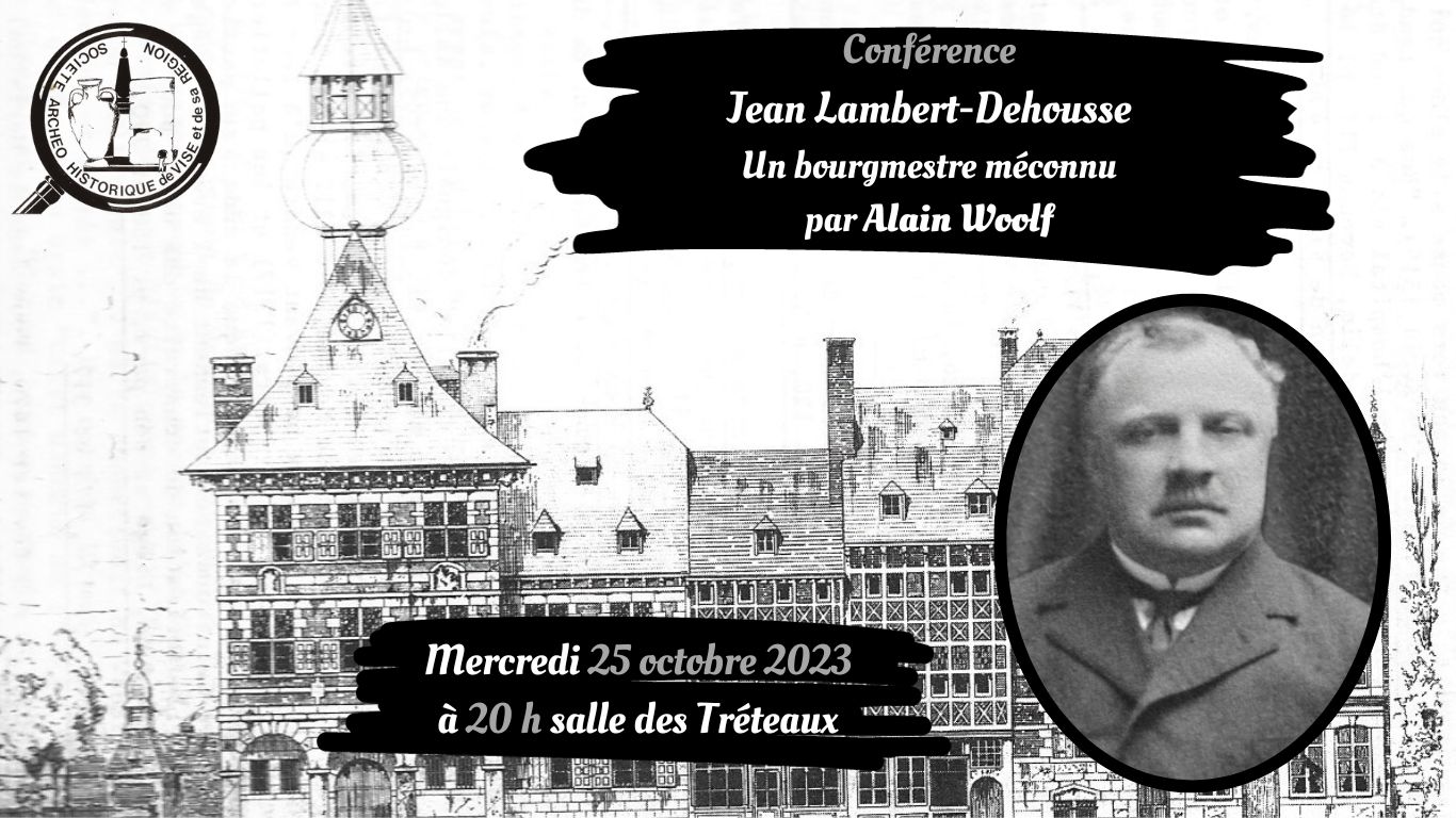 Conférence De Alain Woolf, « Jean Lambert-Dehousse, Bourgmestre De Visé De 1921 À 1926 »